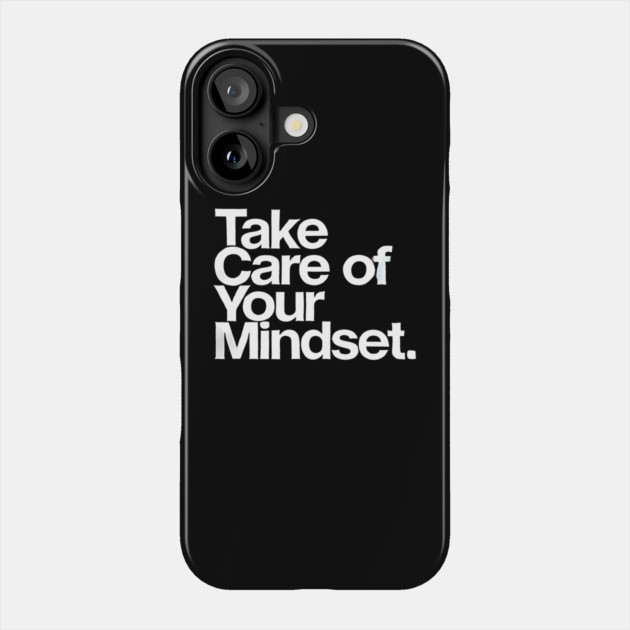 Take care of your Mindset, Motivational Quote Phone Case by logiamerch