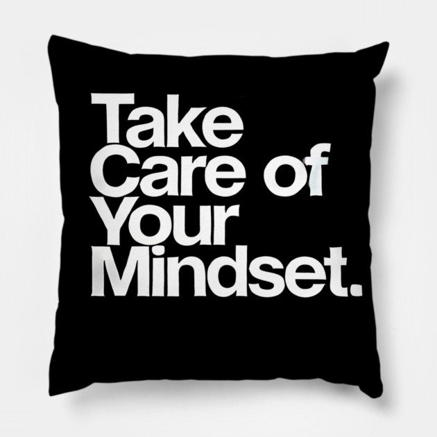 Take care of your Mindset, Motivational Quote Pillow by logiamerch
