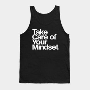 Take care of your Mindset, Motivational Quote Tank Top