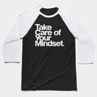 Take care of your Mindset, Motivational Quote Baseball T-Shirt