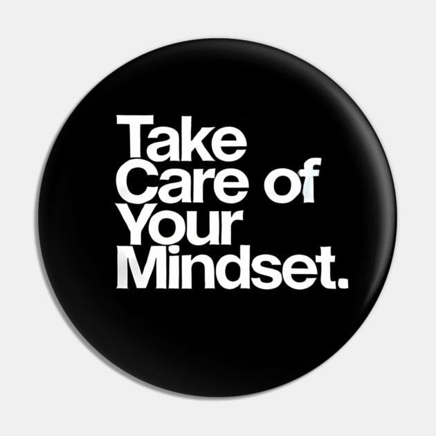 Take care of your Mindset, Motivational Quote Pin by logiamerch