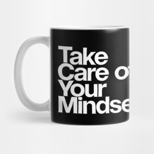 Take care of your Mindset, Motivational Quote Mug