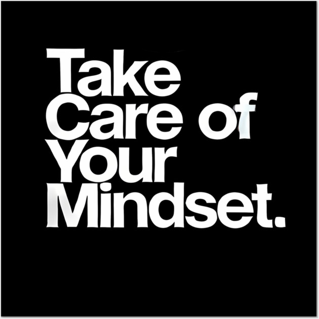 Take care of your Mindset, Motivational Quote Wall Art by logiamerch