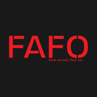 FAFO T-Shirt