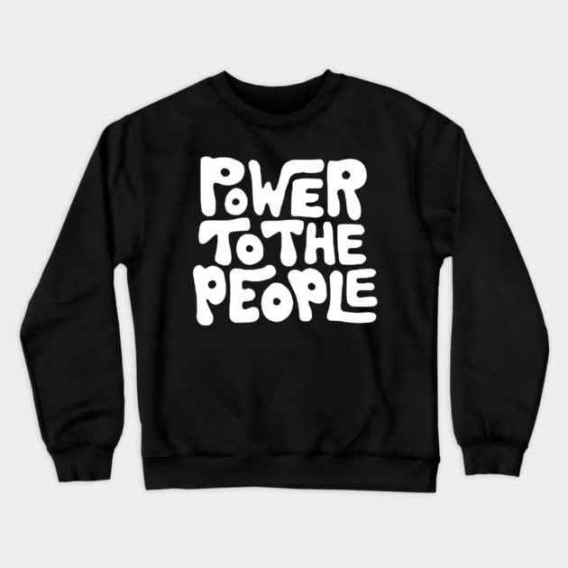 Power To The People - Retro Plain White Crewneck Sweatshirt by UrbanLifeApparel