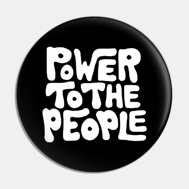 Power To The People - Retro Plain White Pin by UrbanLifeApparel