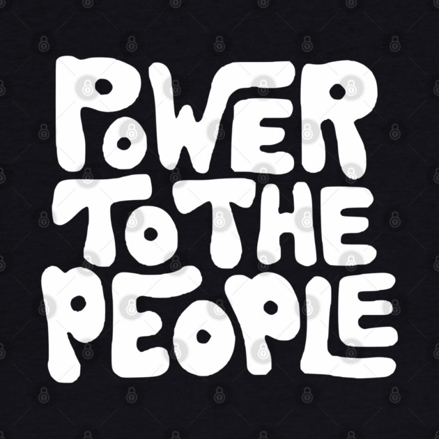 Power To The People - Retro Plain White by UrbanLifeApparel