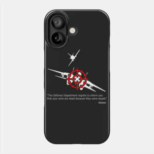 We regret to inform... Top Gun Phone Case