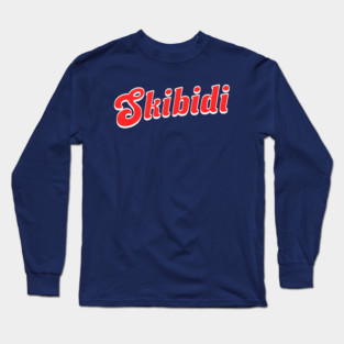 skibidi Long Sleeve T-Shirt