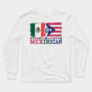 Mexirican Flag Design, Half Puerto Rican, Half Mexican with Puerto Rico Flag Long Sleeve T-Shirt
