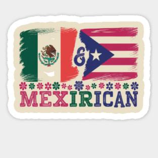Mexirican Flag Design, Half Puerto Rican, Half Mexican with Puerto Rico Flag Sticker