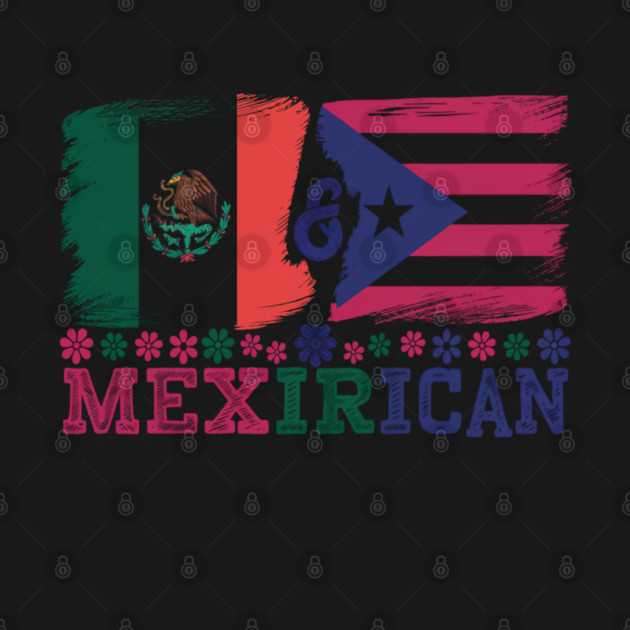 Mexirican Flag Design, Half Puerto Rican, Half Mexican with Puerto Rico Flag by Pixel Threads 