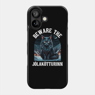 Beware The Jolakotturinn Yule Cat Icelandic Christmas Norse Phone Case