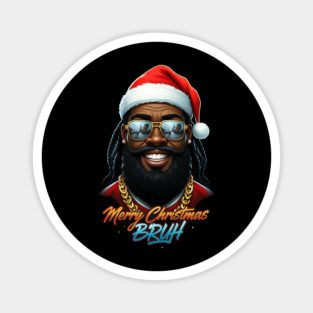 Merry Christmas Bruh - Black Santa Magnet