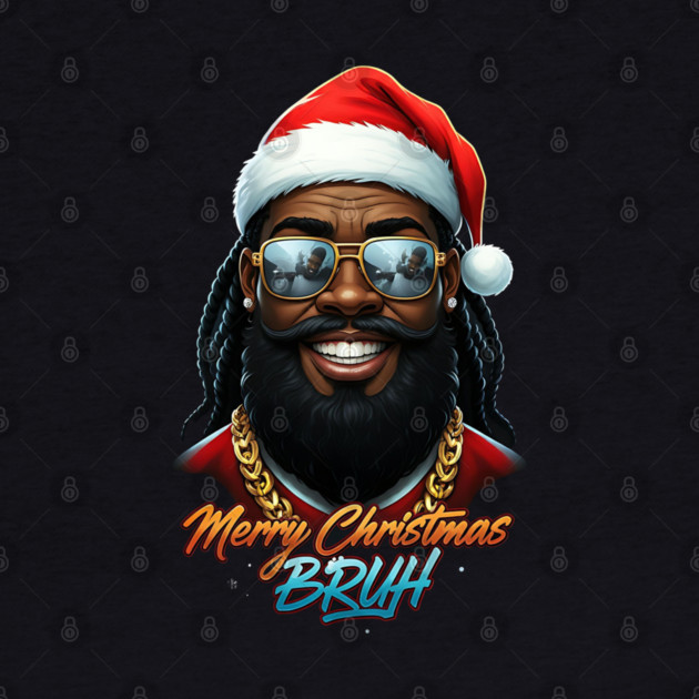 Merry Christmas Bruh - Black Santa by UrbanLifeApparel