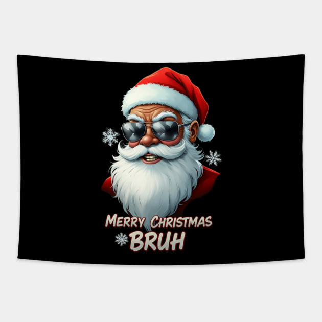 Merry Christmas Bruh - Cool Black Santa Tapestry by UrbanLifeApparel