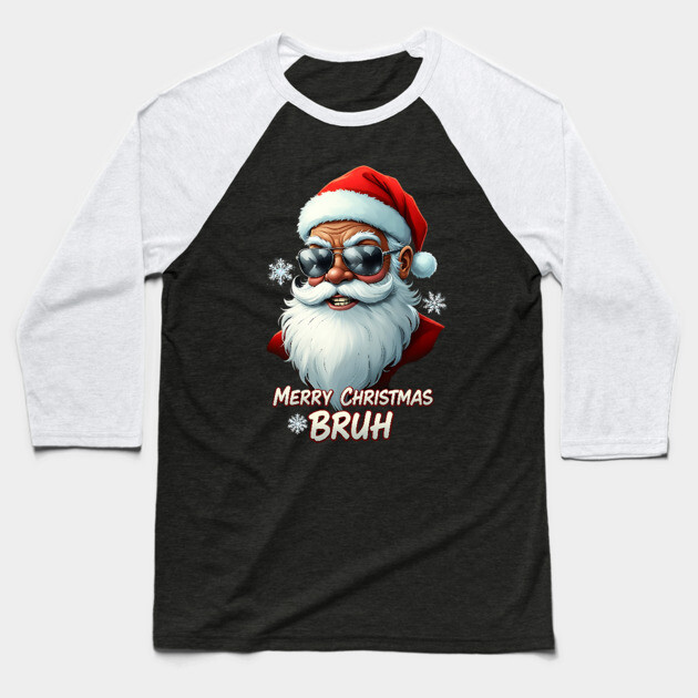 Merry Christmas Bruh - Cool Black Santa Baseball T-Shirt by UrbanLifeApparel