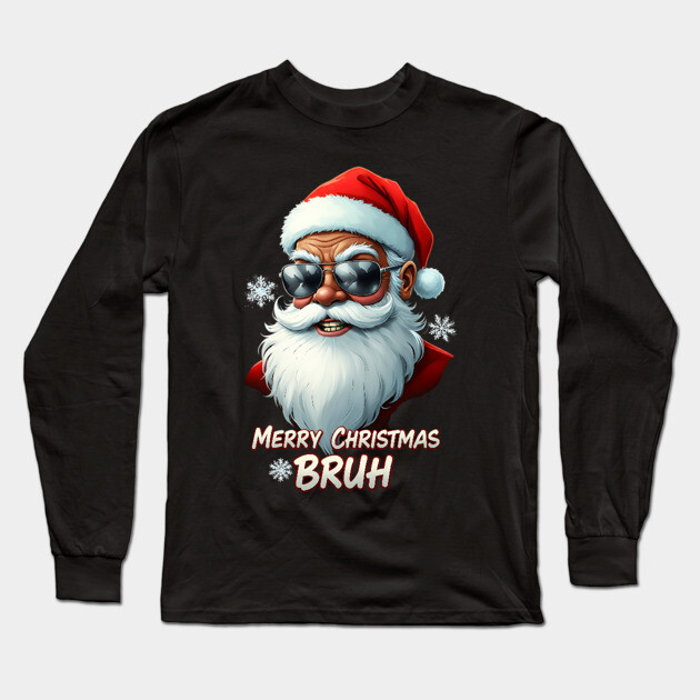 Merry Christmas Bruh - Cool Black Santa Long Sleeve T-Shirt by UrbanLifeApparel