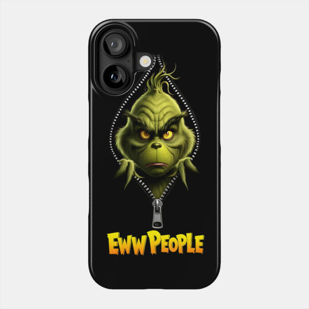 Grinch- Ew People Phone Case by UrbanLifeApparel
