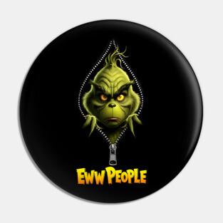 Grinch- Ew People Pin