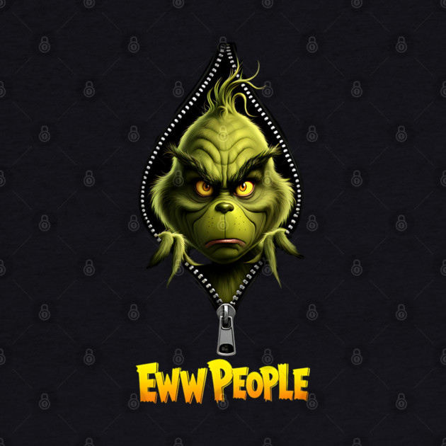 Grinch- Ew People by UrbanLifeApparel