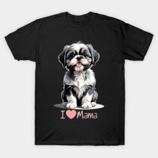 I Love Mama Cute Puppy Shih Tzu Dog T-Shirt