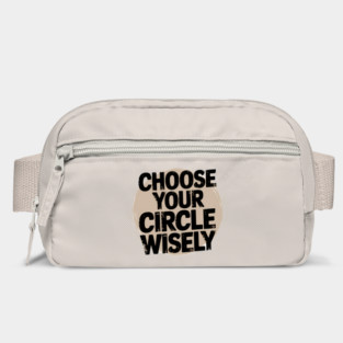 Motivational Quote, Choose Your Circle Wisely Bag