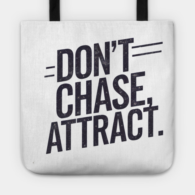 Dont chase Attract, mindset shift Tote by logiamerch