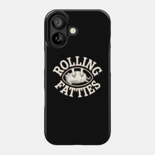 ROLLING FATTIES Phone Case