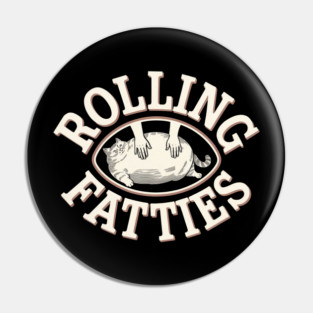 ROLLING FATTIES Pin