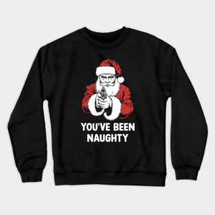 You've Been Naughty Crewneck Sweatshirt