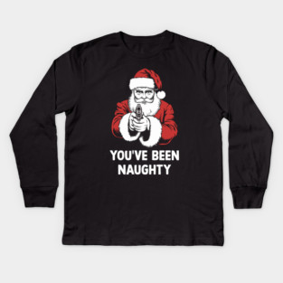 You've Been Naughty Kids Long Sleeve T-Shirt