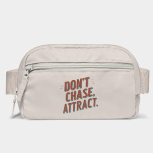 Dont chase Attract, mindset shift Bag