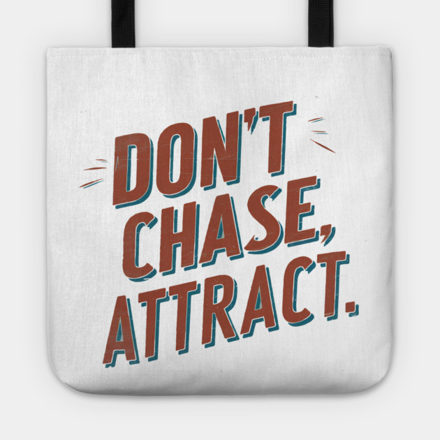 Dont chase Attract, mindset shift Tote by logiamerch