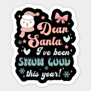 Santa I've been snow good this year! Magnet