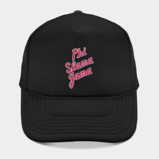 Phi Slama Jama Hat
