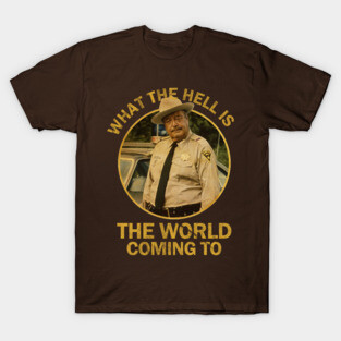 The World Coming To - Smokey Bandit T-Shirt
