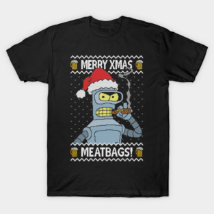 Merry Xmas Meatbags! T-Shirt