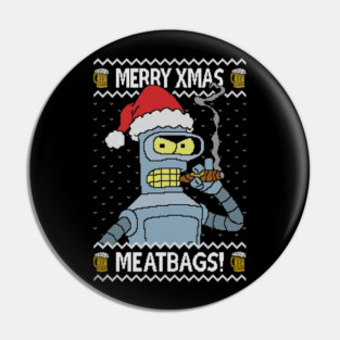 Merry Xmas Meatbags! Pin