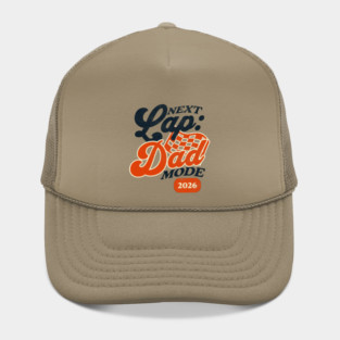 New Dad Next Lap Dad Mode 2026 Racing Car Dad Racer Hat