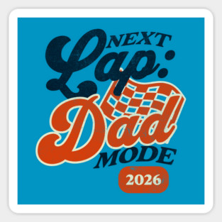 New Dad Next Lap Dad Mode 2026 Racing Car Dad Racer Sticker