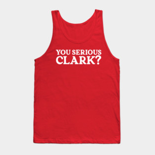 You Serious Clark Tank Top