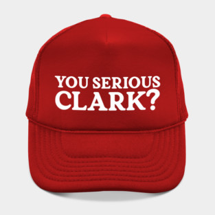 You Serious Clark Hat