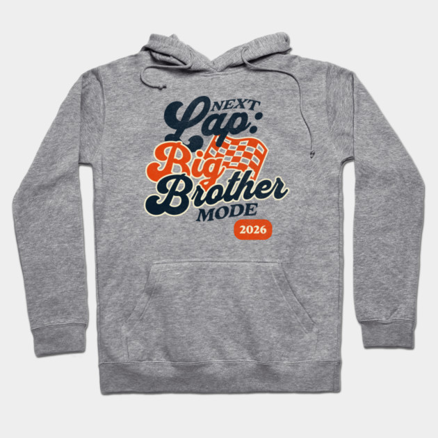 New Big Brother Next Lap Big Brother Mode 2026 Racing Car Fan Racer Hoodie by Yesteeyear