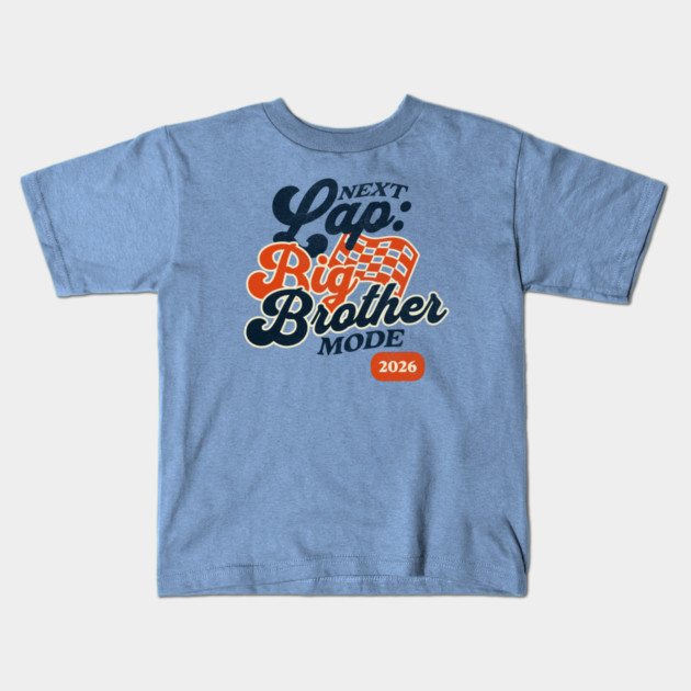 New Big Brother Next Lap Big Brother Mode 2026 Racing Car Fan Racer Kids T-Shirt by Yesteeyear