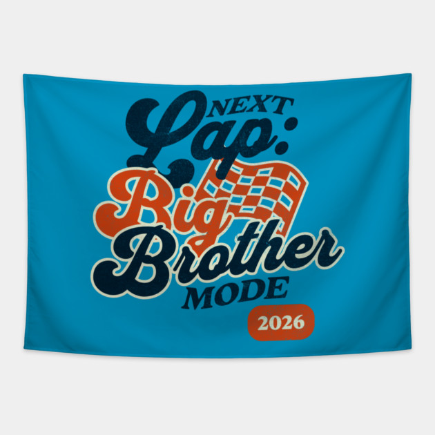 New Big Brother Next Lap Big Brother Mode 2026 Racing Car Fan Racer Tapestry by Yesteeyear
