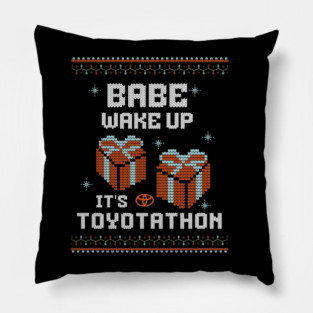Babe, wake up it's Toyotathon Pillow