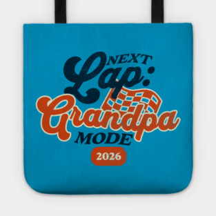New Grandpa Next Lap Grandpa Mode 2026 Racing Car Grandpa Racer Tote