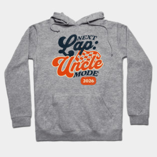 New Uncle Next Lap Uncle Mode 2026 Racing Car Uncle Racer Hoodie