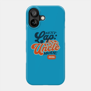 New Uncle Next Lap Uncle Mode 2026 Racing Car Uncle Racer Phone Case